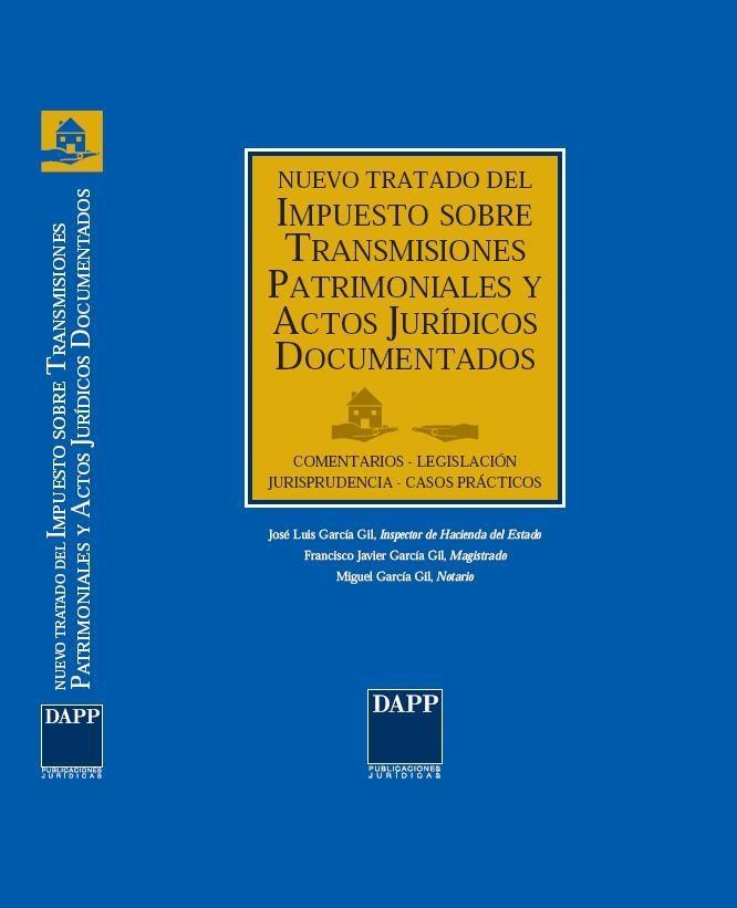 NUEVO TRATADO DEL IMPUESTO SOBRE TRANSMISIONES PATRIMONIALES Y ACTOS JURíDICOS D | 9788492507498 | GARCíA GIL, FRANCISCO JAVIER  / GARCíA GIL, MIGUEL / GARCíA GIL, JOSé LUIS | Llibres Parcir | Llibreria Parcir | Llibreria online de Manresa | Comprar llibres en català i castellà online