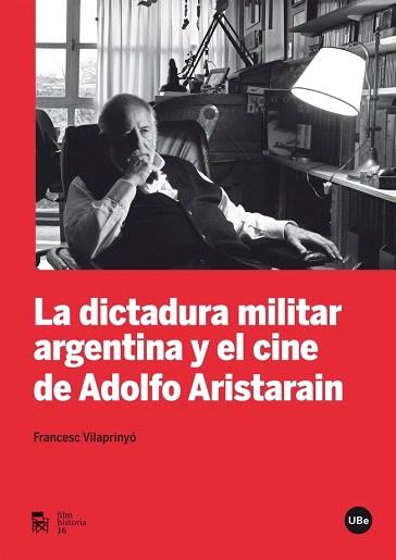 LA DICTADURA MILITAR ARGENTINA Y EL CINE DE ADOLFO ARISTARAIN | 9788447537211 | VILAPRINYÓ, FRANCESC | Llibres Parcir | Llibreria Parcir | Llibreria online de Manresa | Comprar llibres en català i castellà online