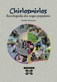 CHIRLOSMIRLOS enciclopedia dos xogos populares | 9788483025512 | CORTIZAS ANTON | Llibres Parcir | Llibreria Parcir | Llibreria online de Manresa | Comprar llibres en català i castellà online