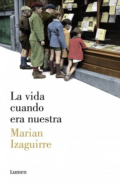 LA VIDA CUANDO ERA NUESTRA | 9788426421807 | IZAGUIRRE,MARIAN | Llibres Parcir | Llibreria Parcir | Llibreria online de Manresa | Comprar llibres en català i castellà online