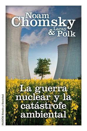 LA GUERRA NUCLEAR Y LA CATÁSTROFE AMBIENTAL | 9788449328831 | NOAM CHOMSKY/LARAY POLK | Llibres Parcir | Llibreria Parcir | Llibreria online de Manresa | Comprar llibres en català i castellà online