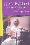 JUAN PABLO I CASO ABIERTO | 9788496764934 | LÓPEZ SÁEZ, JESÚS | Llibres Parcir | Llibreria Parcir | Llibreria online de Manresa | Comprar llibres en català i castellà online