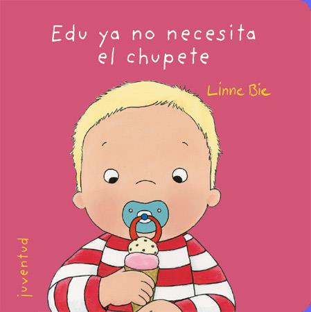 EDU YA NO NECESITA CHUPETE | 9788426137975 | BIE LINNIE3 | Llibres Parcir | Llibreria Parcir | Llibreria online de Manresa | Comprar llibres en català i castellà online