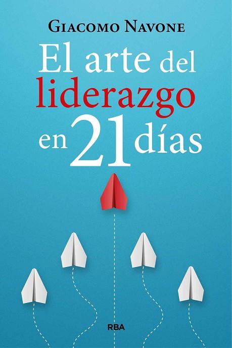 EL ARTE DEL LIDERAZGO EN 21 DÍAS | 9788411326254 | NAVONE, GIACOMO | Llibres Parcir | Llibreria Parcir | Llibreria online de Manresa | Comprar llibres en català i castellà online