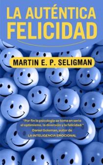 LA AUTENTICA FELICIDAD | 9788498725087 | SELIGMAN MARTIN E P | Llibres Parcir | Llibreria Parcir | Llibreria online de Manresa | Comprar llibres en català i castellà online