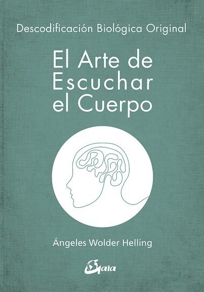 EL ARTE DE ESCUCHAR EL CUERPO | 9788484457008 | WOLDER HELLING, ÁNGELES | Llibres Parcir | Llibreria Parcir | Llibreria online de Manresa | Comprar llibres en català i castellà online