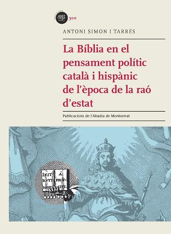 LA BÍBLIA EN EL PENSAMENT POLÍTIC CATALÀ I  HISPÀNIC DE L'ÈPOCA DE LA RAÓ D'ESTA | 9788498838190 | SIMON I TARRÉS, ANTONI | Llibres Parcir | Llibreria Parcir | Llibreria online de Manresa | Comprar llibres en català i castellà online