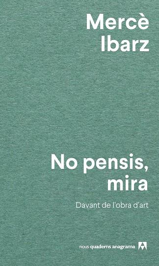 NO PENSIS, MIRA | 9788433927071 | IBARZ, MERCÈ | Llibres Parcir | Llibreria Parcir | Llibreria online de Manresa | Comprar llibres en català i castellà online