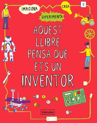 AQUEST LLIBRE PENSA QUE ETS UN INVENTOR | 9788412087703 | LONDON SCIENCE MUSEUM | Llibres Parcir | Llibreria Parcir | Llibreria online de Manresa | Comprar llibres en català i castellà online