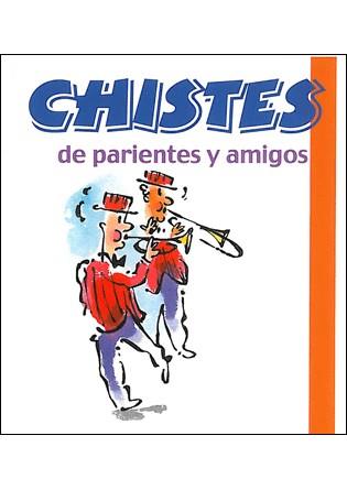 CHISTES DE PARIENTES Y AMIGOS | 9788492716333 | Llibres Parcir | Llibreria Parcir | Llibreria online de Manresa | Comprar llibres en català i castellà online