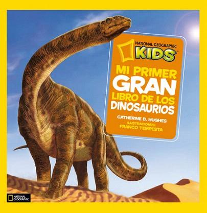 NATIONAL GEOGRAPHIC KIDS : MI PRIMER GRAN LIBRO DE LOS DINOSAURIOS PERSONATGES : DINOSAURES | 9788482985909 | D. HUGHES, CATHERINE | Llibres Parcir | Librería Parcir | Librería online de Manresa | Comprar libros en catalán y castellano online