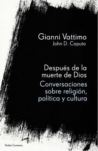 DESPUES DE LA MUERTE DE DIOS conversaciones sobre religion | 9788449323416 | GIANNI VATTIMO | Llibres Parcir | Librería Parcir | Librería online de Manresa | Comprar libros en catalán y castellano online