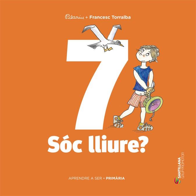 APRENDRE A SER VOLUM 7 SOC LLIURE? 4 PRI | 9788490476826 | TORRALBA ROSELLO, FRANCESC | Llibres Parcir | Llibreria Parcir | Llibreria online de Manresa | Comprar llibres en català i castellà online