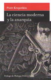 LA CIENCIA MODERNA Y LA ANARQUíA | 9788494039478 | KROPOTKIN, PIOTR | Llibres Parcir | Llibreria Parcir | Llibreria online de Manresa | Comprar llibres en català i castellà online