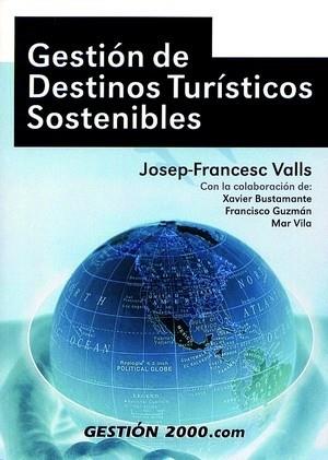 GESTION DESTINOS TURISTICOS SOSTENIBLES | 9788480885003 | VALLS JOSEP FRANCESC | Llibres Parcir | Llibreria Parcir | Llibreria online de Manresa | Comprar llibres en català i castellà online