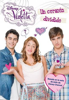 VIOLETTA 2 UN CORAZÓN DIVIDIDO | 9788499514567 | DISNEY | Llibres Parcir | Llibreria Parcir | Llibreria online de Manresa | Comprar llibres en català i castellà online