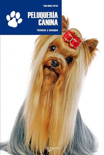 PELUQUERIA CANINA, TÉCNICA Y CONSEJOS | 9788431542191 | GOMEZ FERRAN, ANNA | Llibres Parcir | Llibreria Parcir | Llibreria online de Manresa | Comprar llibres en català i castellà online