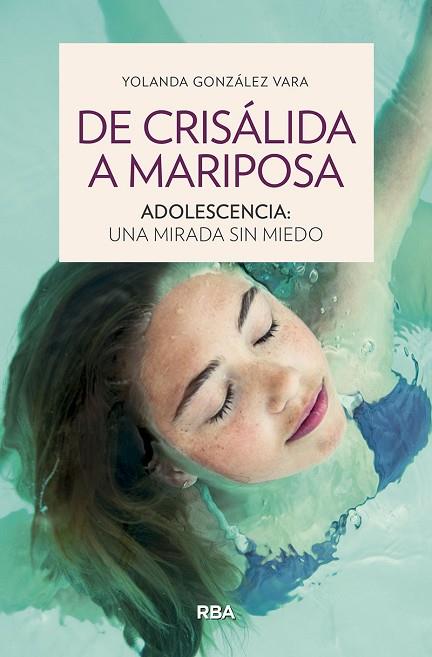 DE CRISÁLIDA A MARIPOSA. ADOLESCENCIA: UNA MIRADA SIN MIEDO | 9788491875895 | GONZÁLEZ VARA, YOLANDA | Llibres Parcir | Llibreria Parcir | Llibreria online de Manresa | Comprar llibres en català i castellà online