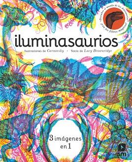 ILUMINASAURIOS | 9788413185743 | BROWNRIDGE, LUCY | Llibres Parcir | Llibreria Parcir | Llibreria online de Manresa | Comprar llibres en català i castellà online