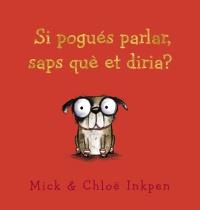 SI POGUéS PARLAR, SAPS QUè ET DIRIA? | 9788448942519 | INKPEN, MICK | Llibres Parcir | Llibreria Parcir | Llibreria online de Manresa | Comprar llibres en català i castellà online