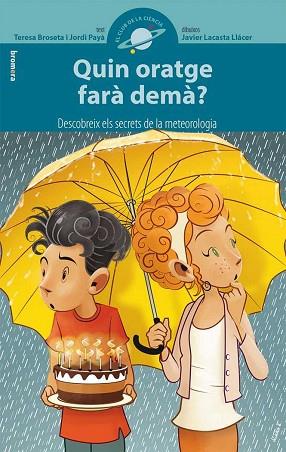 QUIN ORATGE FARÀ DEMÀ? | 9788490266670 | BROSETA FANDOS, TERESA / PAYÀ SERRANO, JORDI | Llibres Parcir | Llibreria Parcir | Llibreria online de Manresa | Comprar llibres en català i castellà online