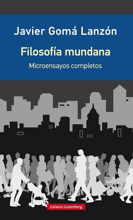 FILOSOFÍA MUNDANA | 9788416495689 | GOMÁ, JAVIER | Llibres Parcir | Llibreria Parcir | Llibreria online de Manresa | Comprar llibres en català i castellà online