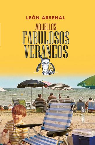 AQUELLOS FABULOSOS VERANEOS | 9788441437593 | ARSENAL, LEÓN | Llibres Parcir | Llibreria Parcir | Llibreria online de Manresa | Comprar llibres en català i castellà online