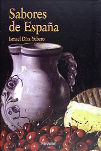 SABORES DE ESPA%A | 9788436811629 | ISMAEL DIAZ YUBERO | Llibres Parcir | Llibreria Parcir | Llibreria online de Manresa | Comprar llibres en català i castellà online