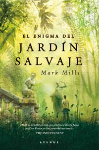 EL ENIGMA DEL JARDIN SALVAJE | 9788498676976 | MILLS MARK | Llibres Parcir | Llibreria Parcir | Llibreria online de Manresa | Comprar llibres en català i castellà online