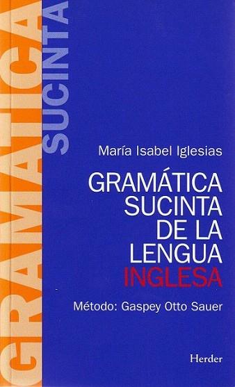 GRAMATICA SUCINTA DE LA LENGUA INGLESA | 9788425408076 | GASPEY OTTO | Llibres Parcir | Librería Parcir | Librería online de Manresa | Comprar libros en catalán y castellano online