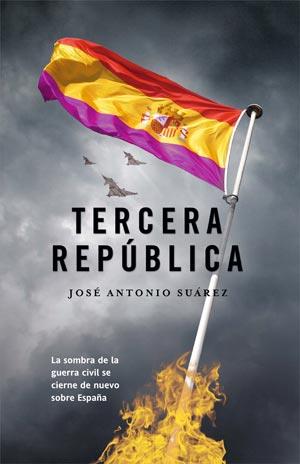 TERCERA REPUBLICA thriller | 9788498005745 | SUAREZ JOSE ANTONIO | Llibres Parcir | Llibreria Parcir | Llibreria online de Manresa | Comprar llibres en català i castellà online