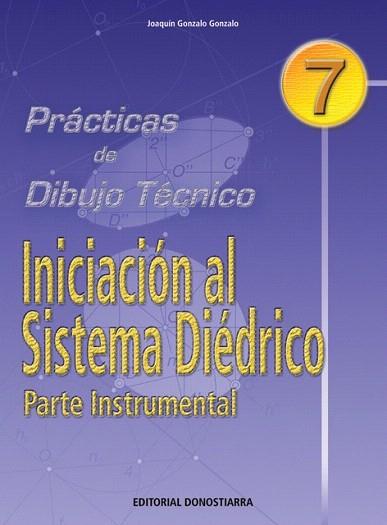 PRACTICAS DIBUJO TECNICO 7 SISTEMA DIEDRICO | 9788470631382 | GONZALO GONZALO | Llibres Parcir | Llibreria Parcir | Llibreria online de Manresa | Comprar llibres en català i castellà online