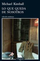 LO QUE QUEDA DE NOSOTROS col andanzas | 9788483832547 | MICHAEL KIMBALL | Llibres Parcir | Llibreria Parcir | Llibreria online de Manresa | Comprar llibres en català i castellà online