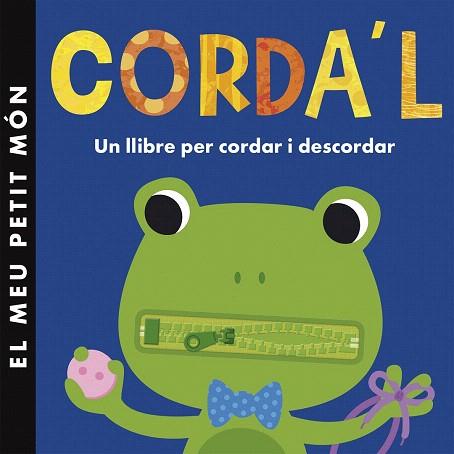 EL MEU PETIT MON : CORDAL | 9788490576502 | LITTLE TIGER PRESS | Llibres Parcir | Llibreria Parcir | Llibreria online de Manresa | Comprar llibres en català i castellà online