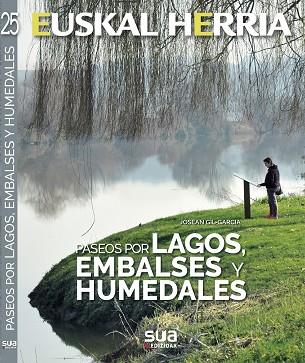 PASEOS POR LAGOS, EMBALSES Y HUMEDALES | 9788482166582 | GIL-GARCIA ARGOTE, JOSEAN | Llibres Parcir | Llibreria Parcir | Llibreria online de Manresa | Comprar llibres en català i castellà online