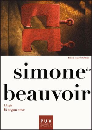 SIMONE DE BEAUVOIR. LLEGIR «EL SEGON SEXE» | 9788437091518 | LÓPEZ PARDINA, TERESA | Llibres Parcir | Llibreria Parcir | Llibreria online de Manresa | Comprar llibres en català i castellà online