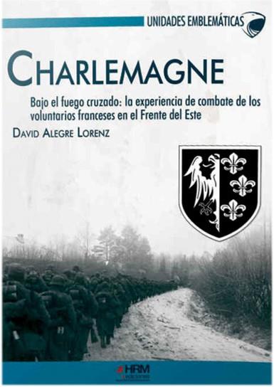 CHARLEMAGNE. BAJO EL FUEGO CRUZADO | 9788494339523 | ALEGRE LORENZ, DAVID | Llibres Parcir | Librería Parcir | Librería online de Manresa | Comprar libros en catalán y castellano online