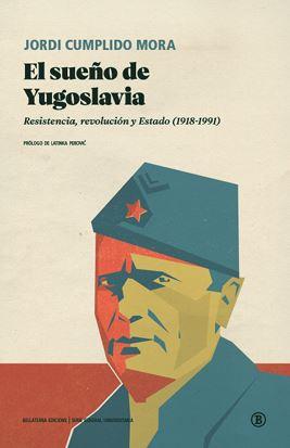 SUEÑO DE YUGOSLAVIA, EL | 9788419160362 | JORDI CUMPLIDO MORA | Llibres Parcir | Llibreria Parcir | Llibreria online de Manresa | Comprar llibres en català i castellà online