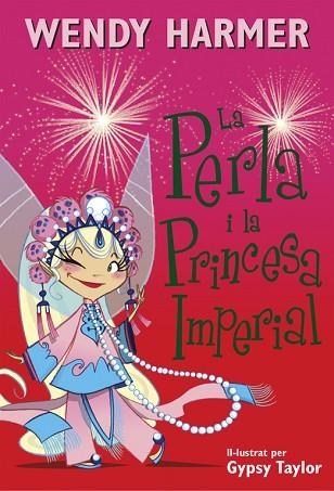 LA PERLA 17. LA PRINCESA IMPERIAL | 9788448845827 | TAYLOR, GYPSY/HARMER, WENDY | Llibres Parcir | Llibreria Parcir | Llibreria online de Manresa | Comprar llibres en català i castellà online