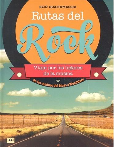 RUTAS DEL ROCK | 9788494826832 | GUAITAMACCHI, EZIO | Llibres Parcir | Llibreria Parcir | Llibreria online de Manresa | Comprar llibres en català i castellà online