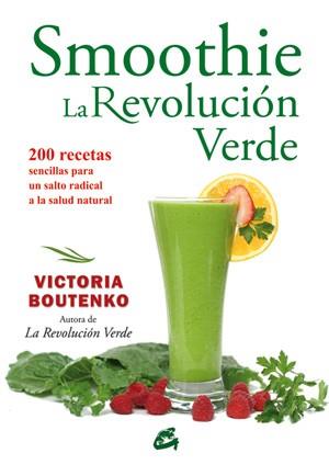 SMOOTHIE: LA REVOLUCIÓN VERDE | 9788484454403 | BOUTENKO, VICTORIA | Llibres Parcir | Librería Parcir | Librería online de Manresa | Comprar libros en catalán y castellano online