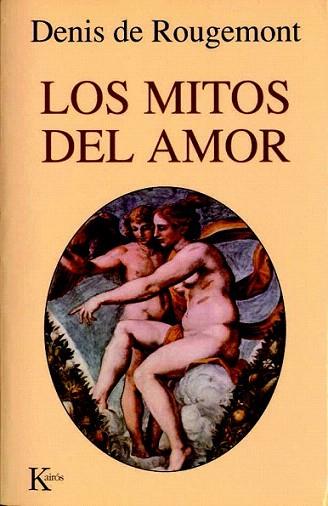 LOS MITOS DEL AMOR | 9788472454309 | DENIS DE ROUGEMONT | Llibres Parcir | Llibreria Parcir | Llibreria online de Manresa | Comprar llibres en català i castellà online