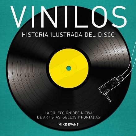 VINILOS. HISTORIA ILUSTRADA DEL DISCO | 9788416489275 | MIKE EVANS | Llibres Parcir | Llibreria Parcir | Llibreria online de Manresa | Comprar llibres en català i castellà online