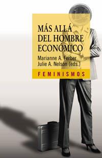 MAS ALLA DEL HOMBRE ECONOMICO | 9788437621784 | MARIANNE A FERBER JULIE A NELSON | Llibres Parcir | Librería Parcir | Librería online de Manresa | Comprar libros en catalán y castellano online