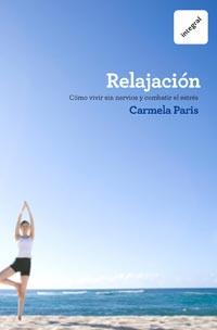 RELAJACION como vivir sin nervios y combatir el estres | 9788492981717 | PARIS CARMELA | Llibres Parcir | Llibreria Parcir | Llibreria online de Manresa | Comprar llibres en català i castellà online