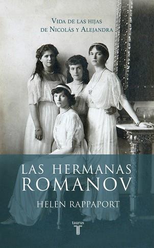 LAS HERMANAS ROMANOV | 9788430617098 | RAPPAPORT,HELEN | Llibres Parcir | Llibreria Parcir | Llibreria online de Manresa | Comprar llibres en català i castellà online