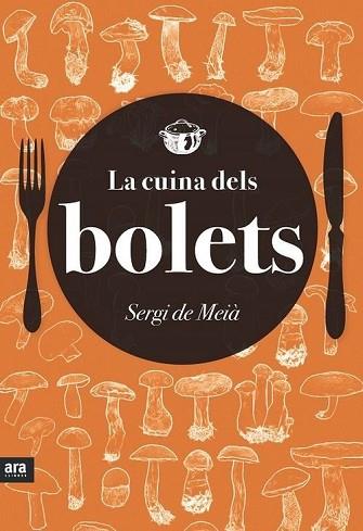 LA CUINA DELS BOLETS | 9788416154418 | DE MEIÀ, SERGI | Llibres Parcir | Llibreria Parcir | Llibreria online de Manresa | Comprar llibres en català i castellà online