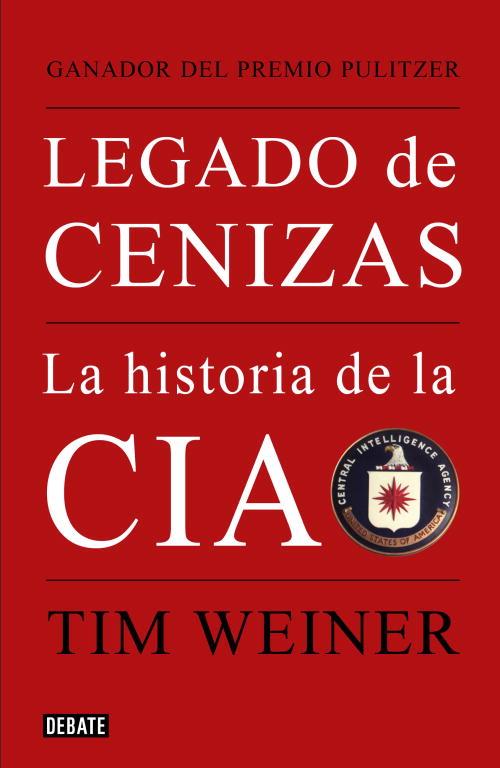 LEGADO DE CENIZAS LA HISTORIA DE LA CIA | 9788483068021 | WEINER TIM | Llibres Parcir | Llibreria Parcir | Llibreria online de Manresa | Comprar llibres en català i castellà online