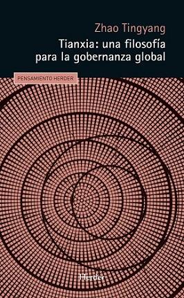 TIANXIA: UNA FILOSOFÍA PARA LA GOBERNANZA GLOBAL | 9788425446276 | ZHAO, TINGYANG | Llibres Parcir | Llibreria Parcir | Llibreria online de Manresa | Comprar llibres en català i castellà online