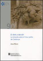 EL DRET A DECIDIR (LA CONSULTA SOBRE EL FUTUR POLITIC A CATALUNYA) | 9788439391906 | RIDAO MARTÍN , JOAN | Llibres Parcir | Llibreria Parcir | Llibreria online de Manresa | Comprar llibres en català i castellà online